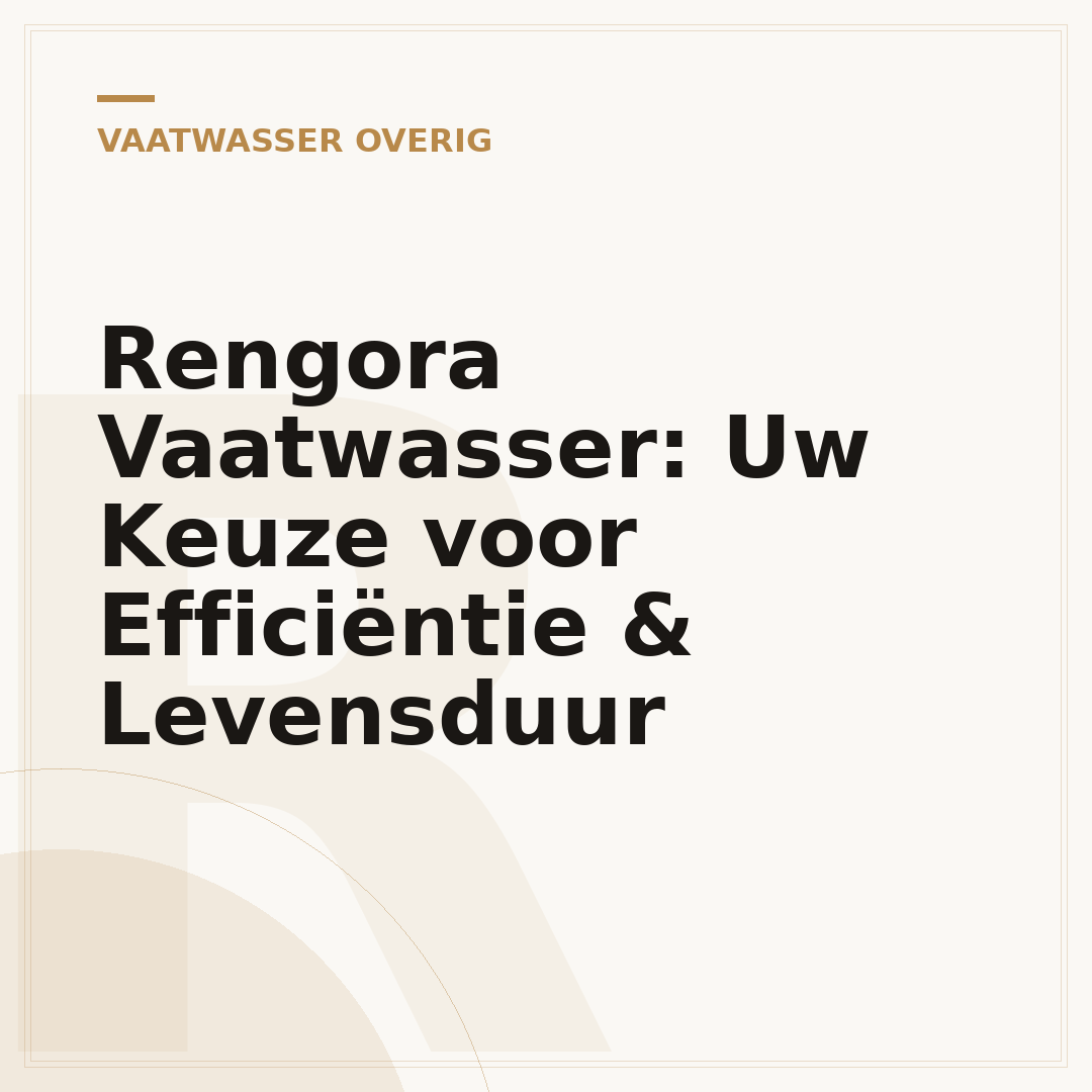 Rengora Vaatwasser: Uw Keuze voor Efficiëntie & Levensduur