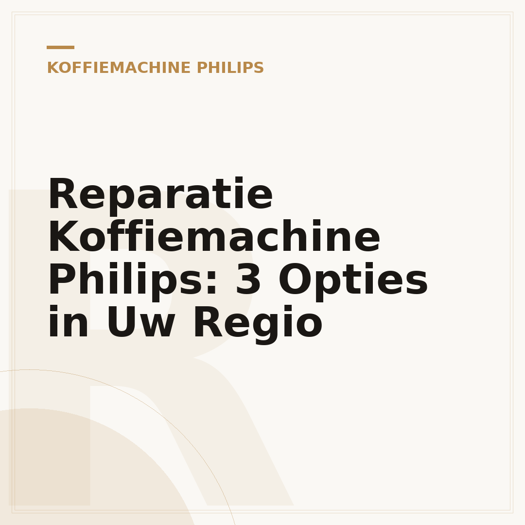 Reparatie Koffiemachine Philips: 3 Opties in Uw Regio