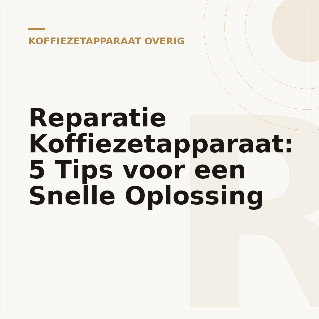 Reparatie Koffiezetapparaat: 5 Tips voor een Snelle Oplossing