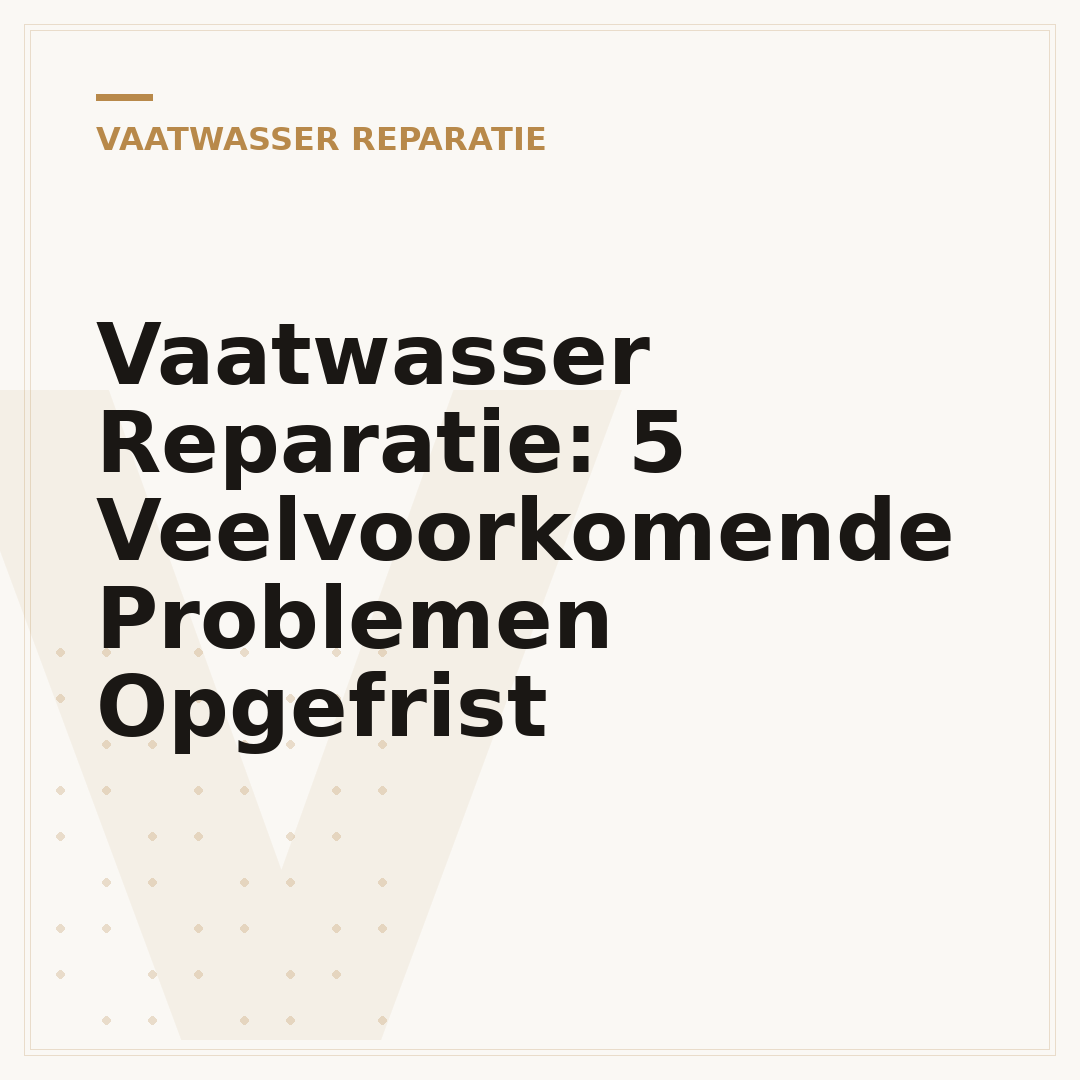 Vaatwasser Reparatie: 5 Veelvoorkomende Problemen Opgefrist
