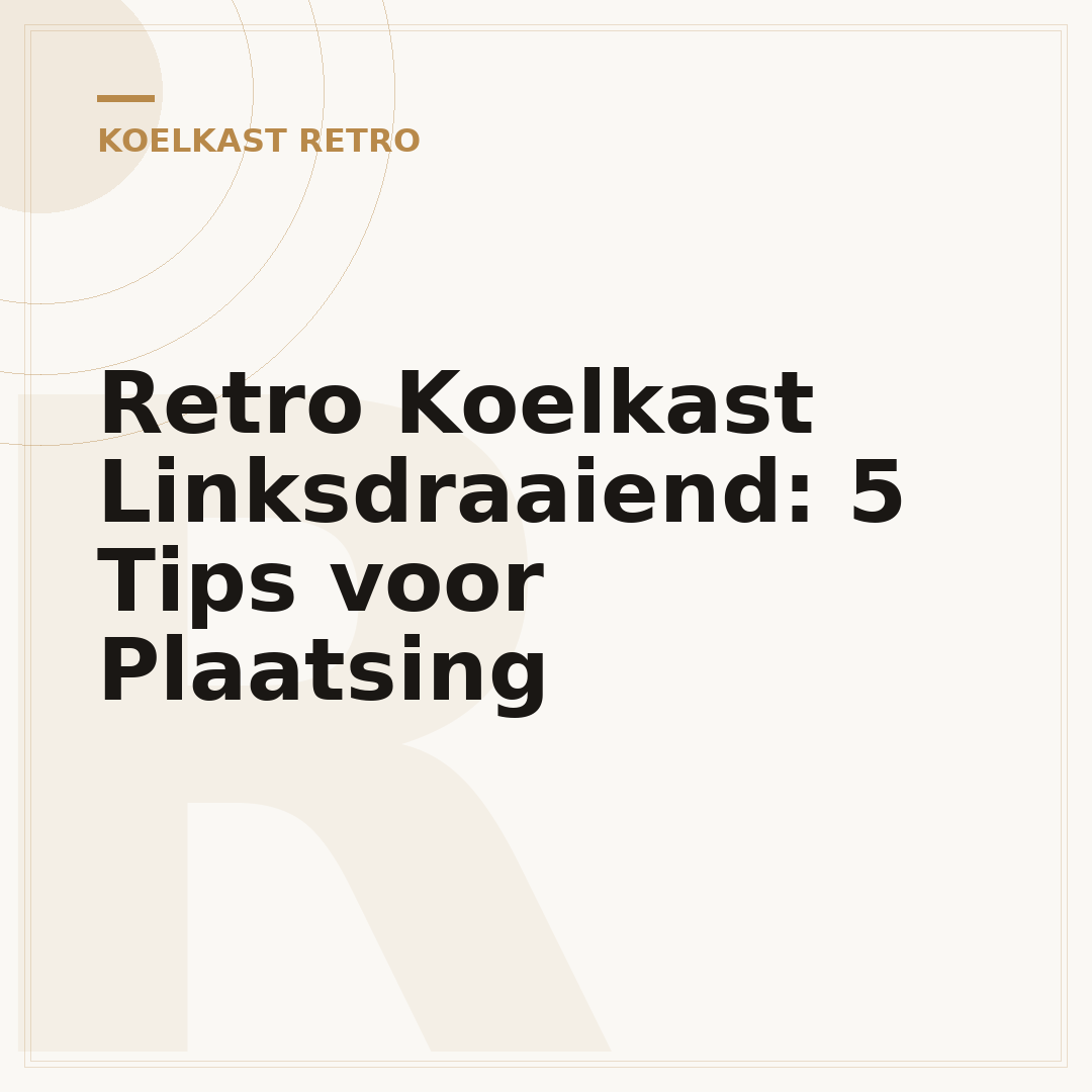 Retro Koelkast Linksdraaiend: 5 Tips voor Plaatsing
