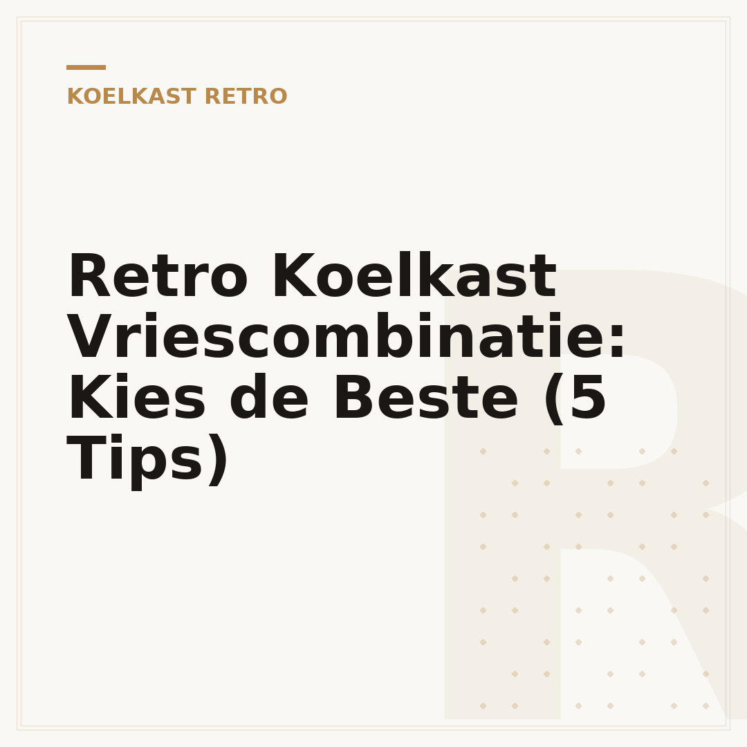 Retro Koelkast Vriescombinatie: Kies de Beste (5 Tips)