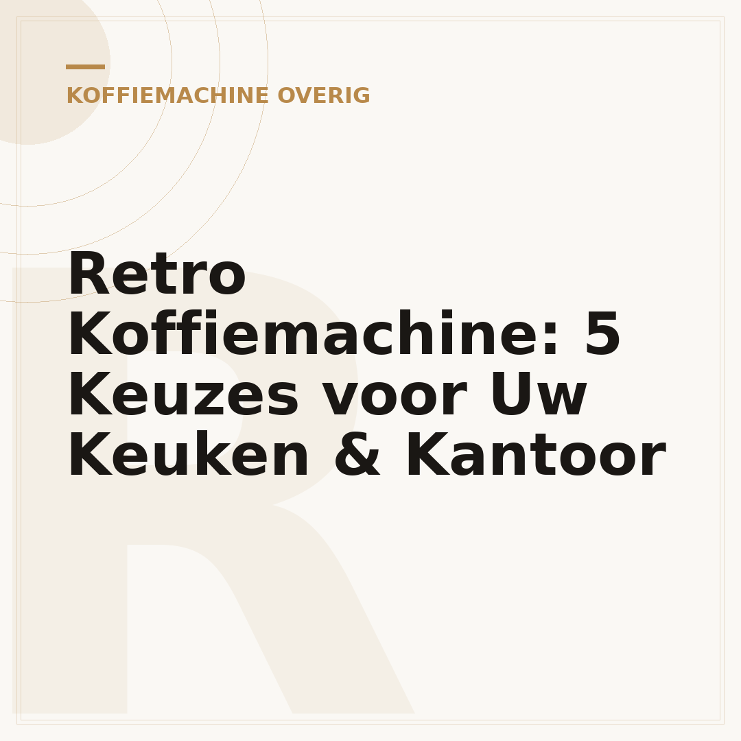 Retro Koffiemachine: 5 Keuzes voor Uw Keuken & Kantoor