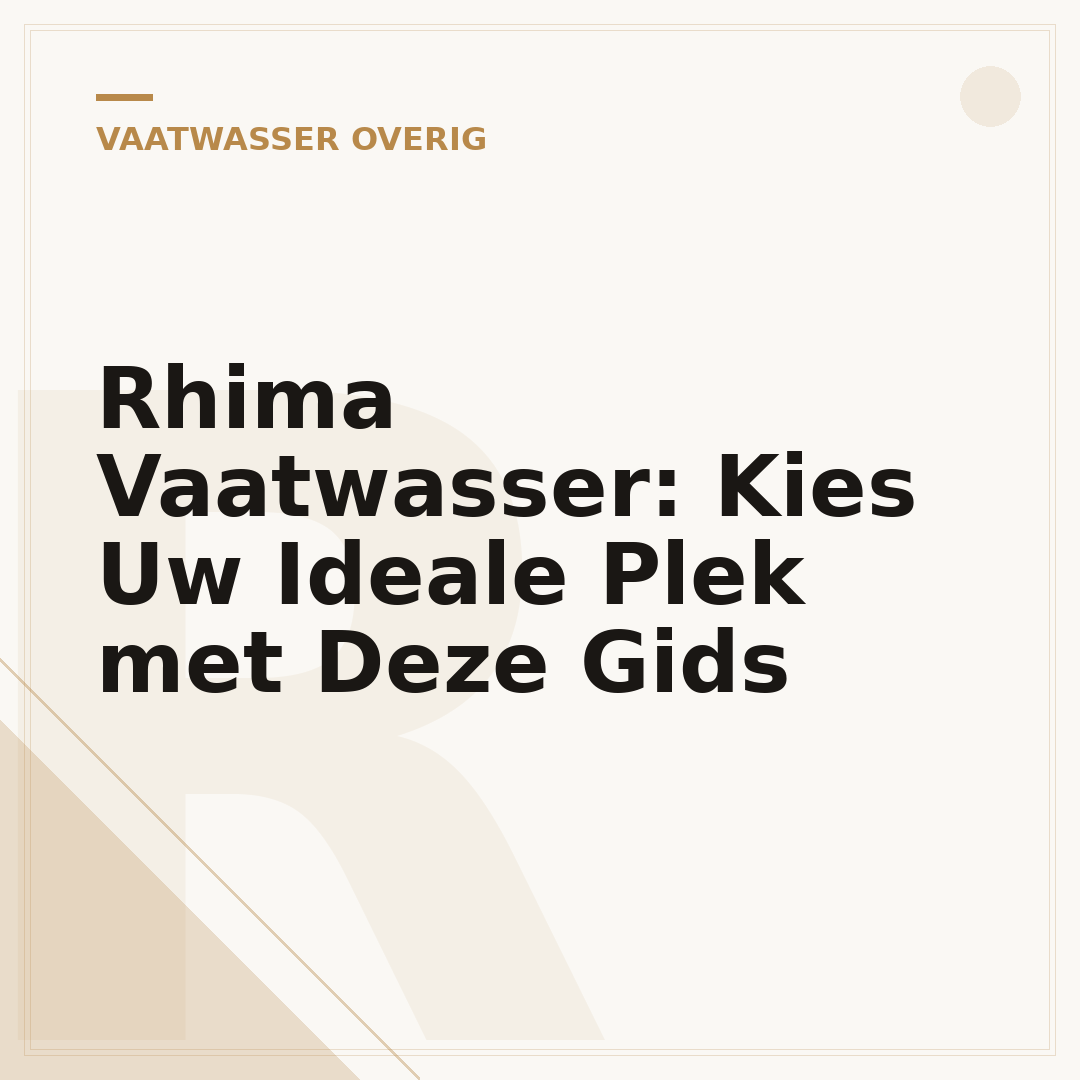 Rhima Vaatwasser: Kies Uw Ideale Plek met Deze Gids