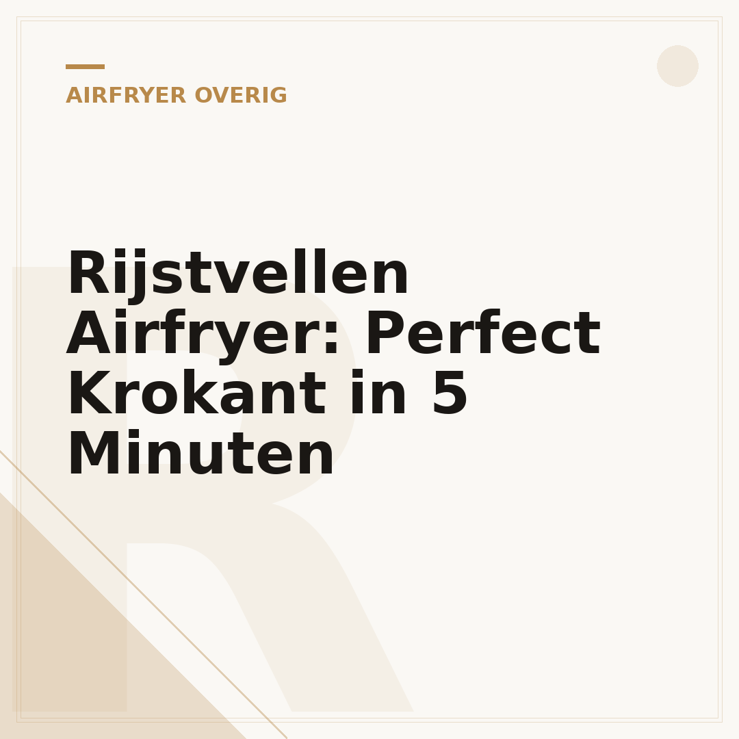 Rijstvellen Airfryer: Perfect Krokant in 5 Minuten