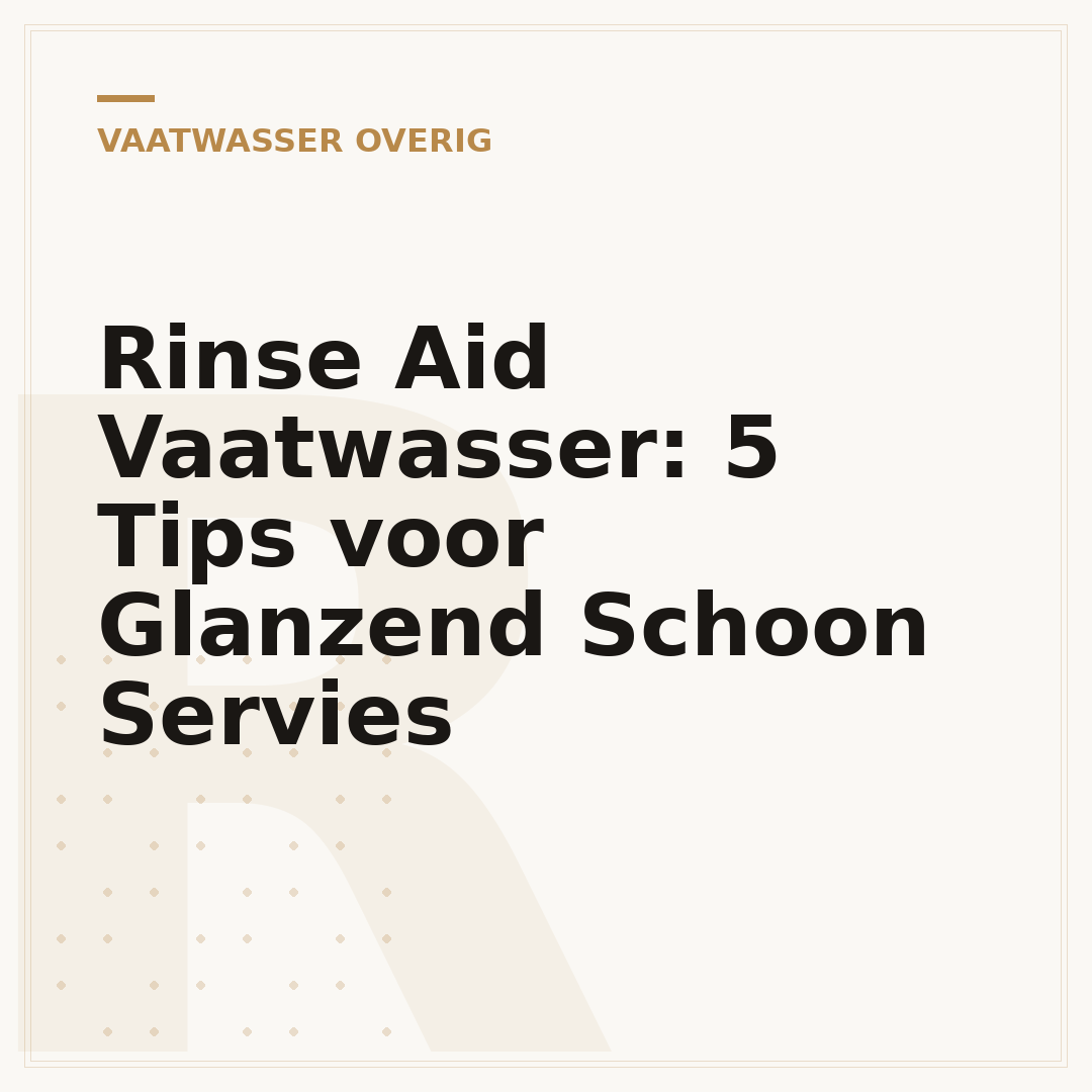 Rinse Aid Vaatwasser: 5 Tips voor Glanzend Schoon Servies
