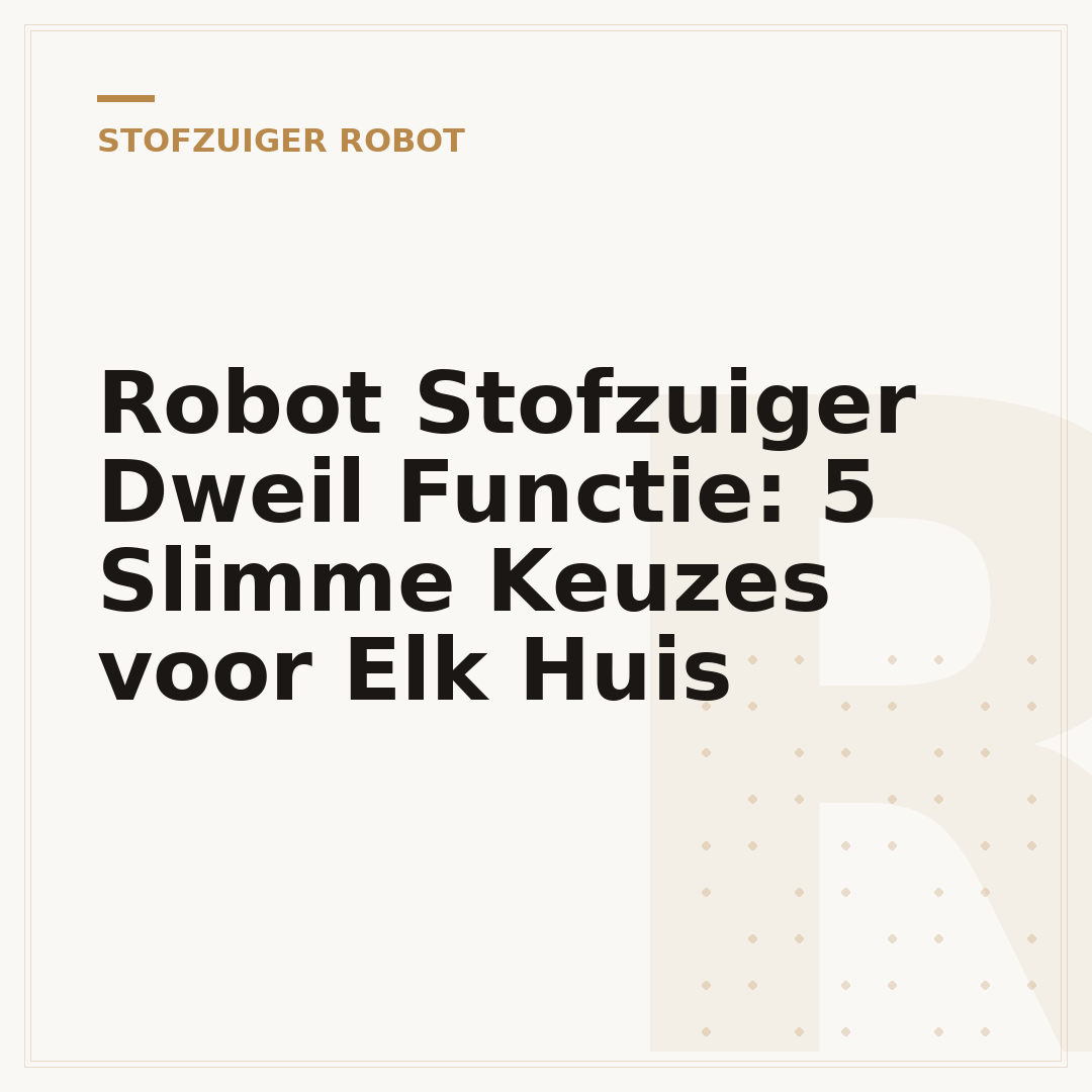 Robot Stofzuiger Dweil Functie: 5 Slimme Keuzes voor Elk Huis