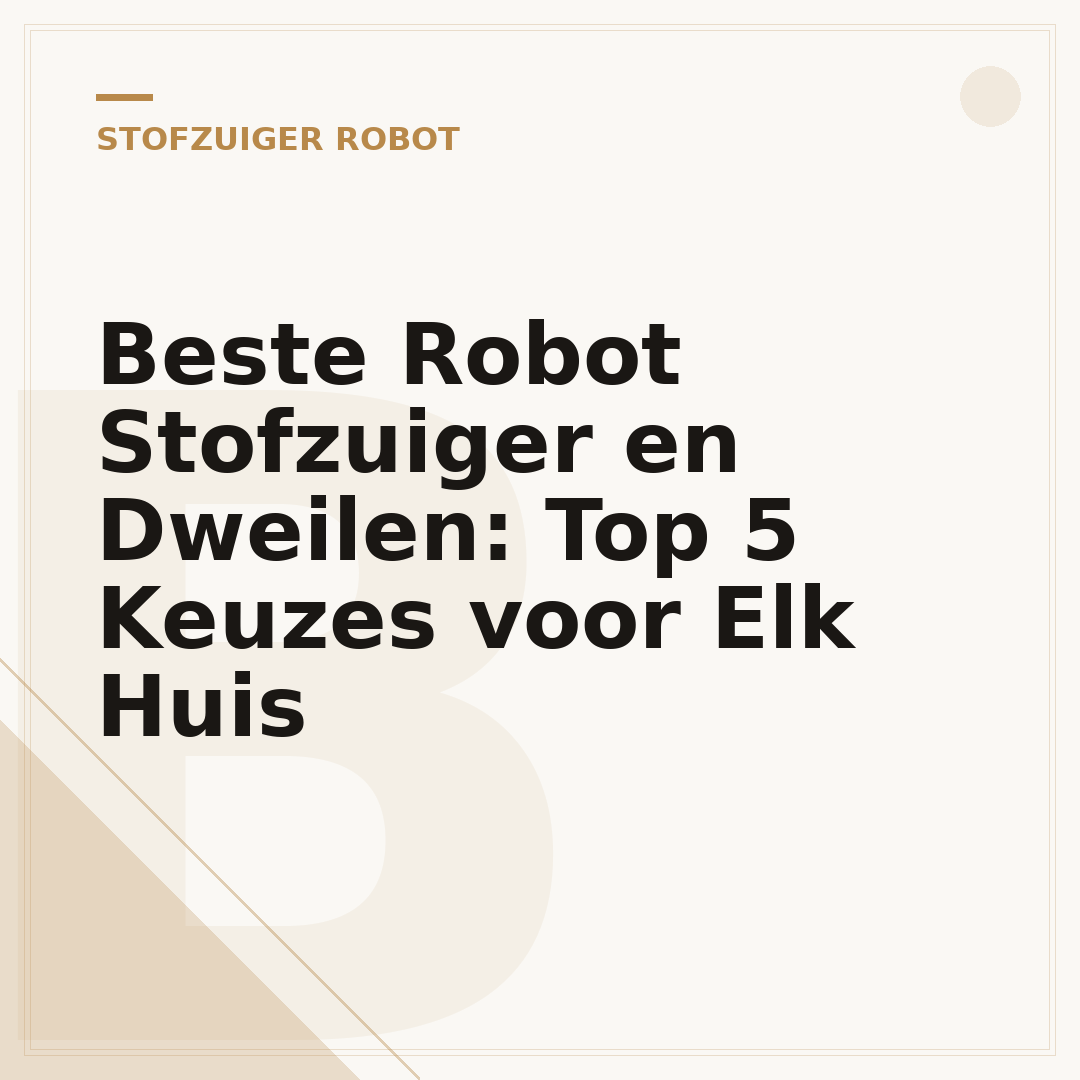 Beste Robot Stofzuiger en Dweilen: Top 5 Keuzes voor Elk Huis