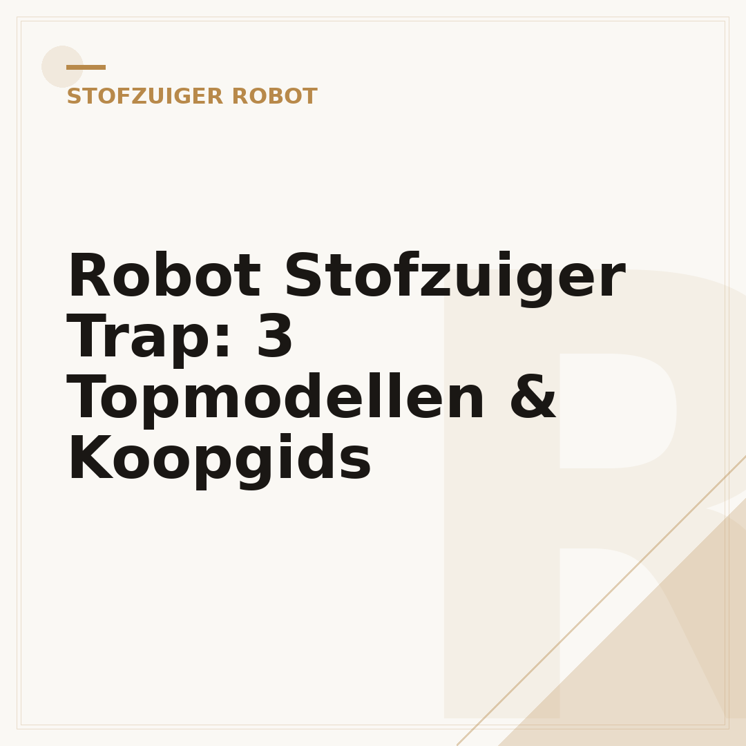 Robot Stofzuiger Trap: 3 Topmodellen & Koopgids