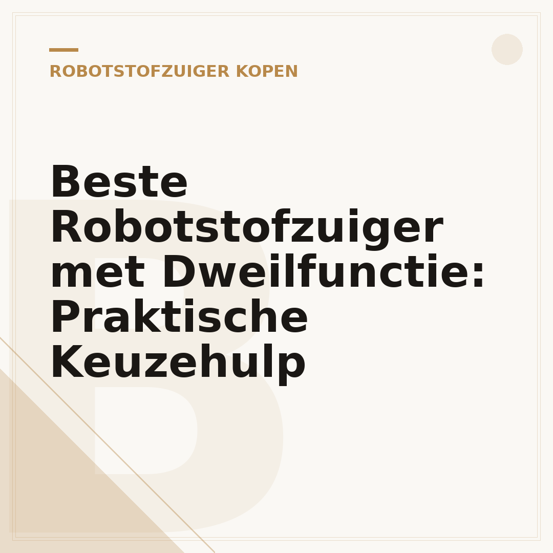 Beste Robotstofzuiger met Dweilfunctie: Praktische Keuzehulp