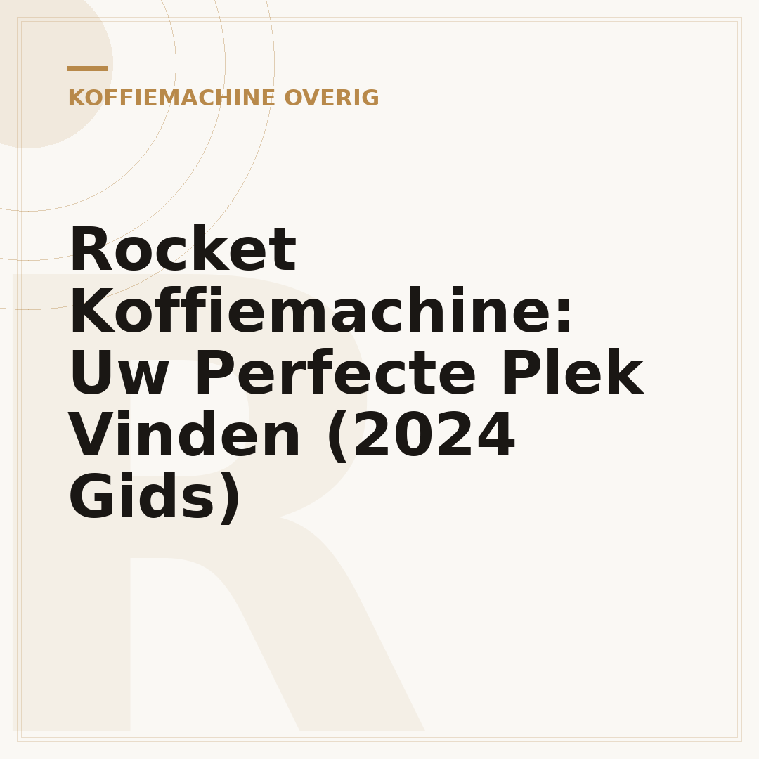 Rocket Koffiemachine: Uw Perfecte Plek Vinden (2024 Gids)
