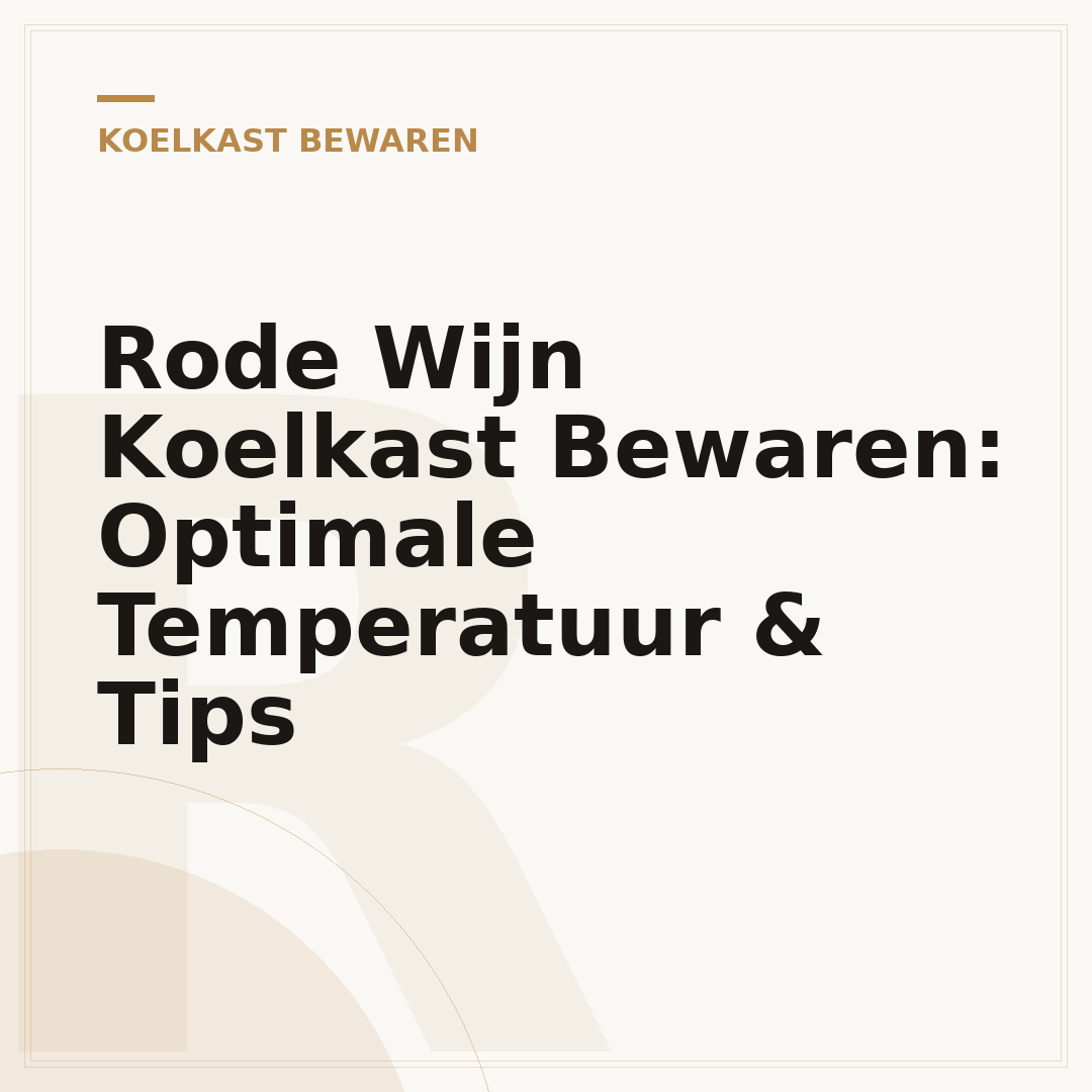 Rode Wijn Koelkast Bewaren: Optimale Temperatuur & Tips