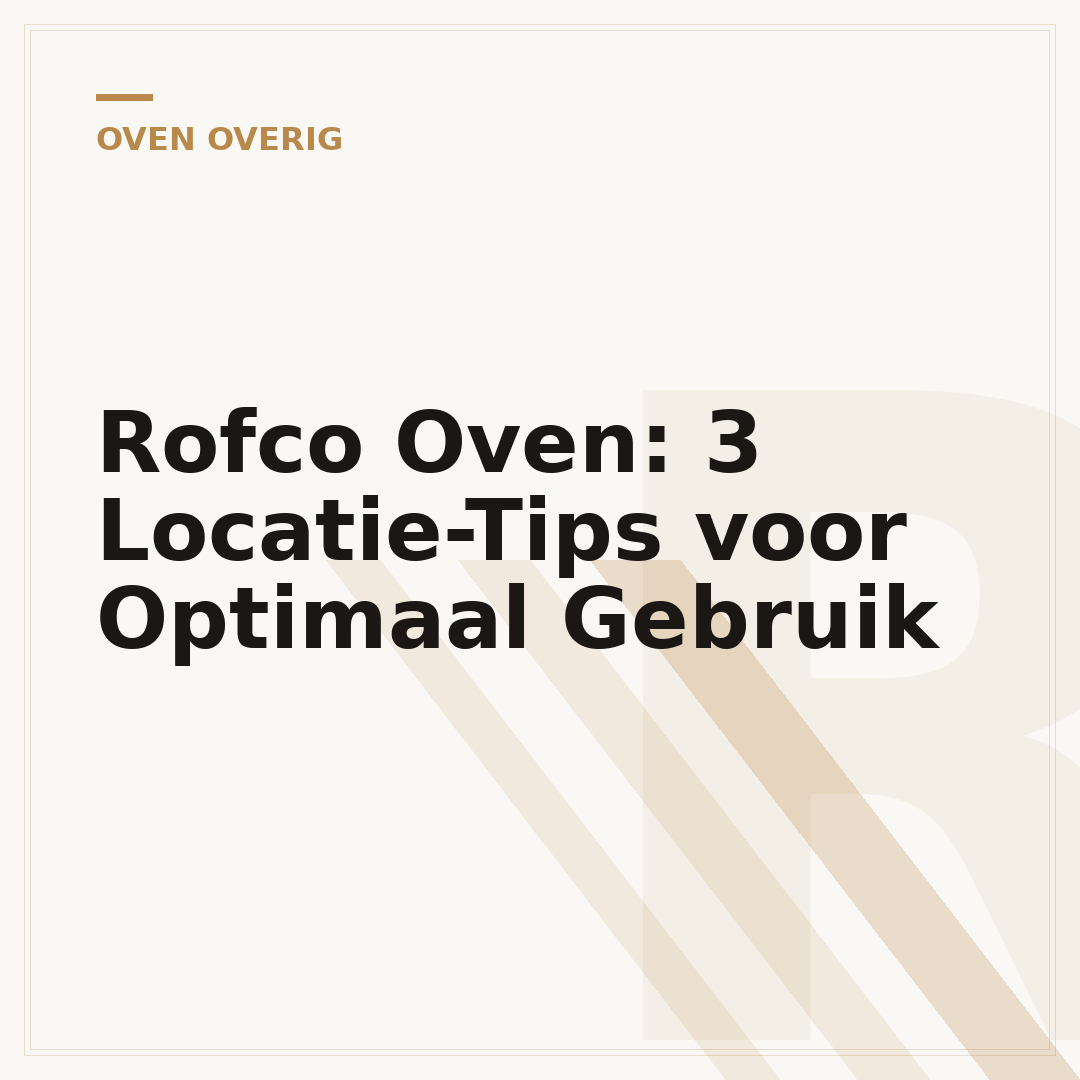 Rofco Oven: 3 Locatie-Tips voor Optimaal Gebruik