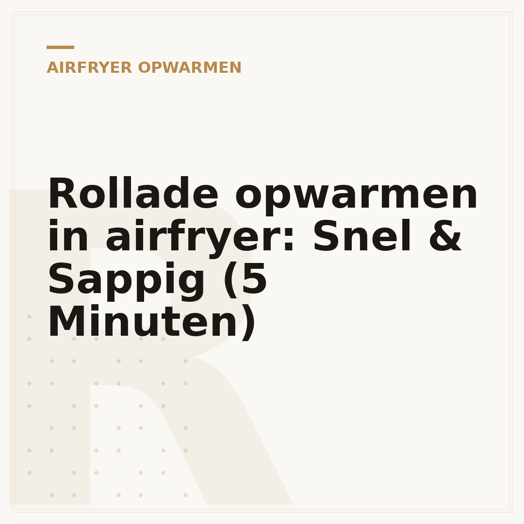 Rollade opwarmen in airfryer: Snel & Sappig (5 Minuten)