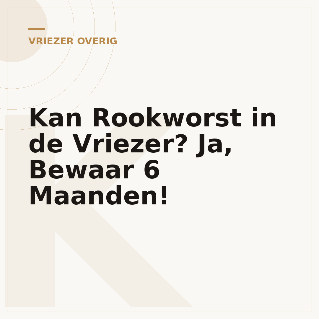 Kan Rookworst in de Vriezer? Ja, Bewaar 6 Maanden!