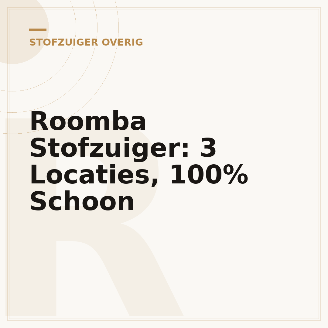 Roomba Stofzuiger: 3 Locaties, 100% Schoon