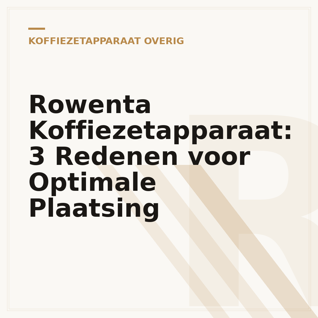 Rowenta Koffiezetapparaat: 3 Redenen voor Optimale Plaatsing