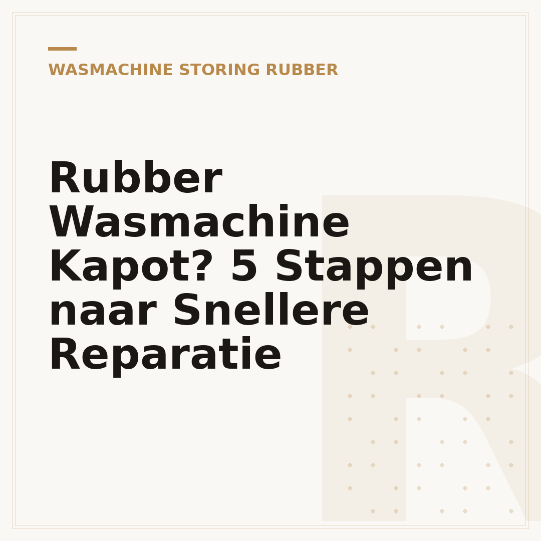 Rubber Wasmachine Kapot? 5 Stappen naar Snellere Reparatie