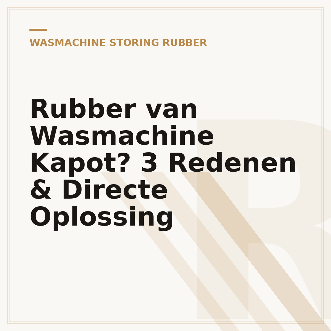 Rubber van Wasmachine Kapot? 3 Redenen & Directe Oplossing