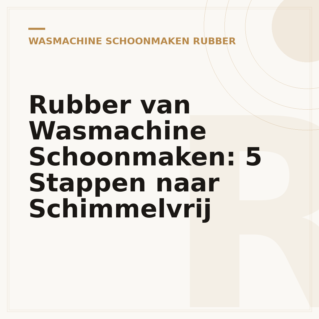 Rubber van Wasmachine Schoonmaken: 5 Stappen naar Schimmelvrij