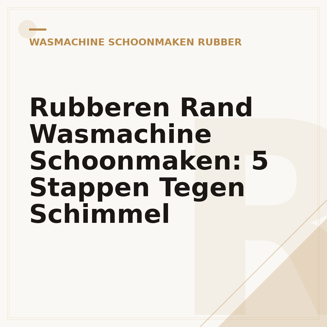 Rubberen Rand Wasmachine Schoonmaken: 5 Stappen Tegen Schimmel