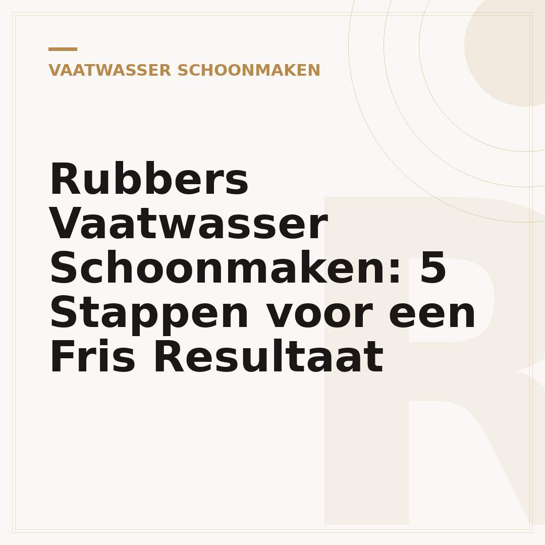 Rubbers Vaatwasser Schoonmaken: 5 Stappen voor een Fris Resultaat