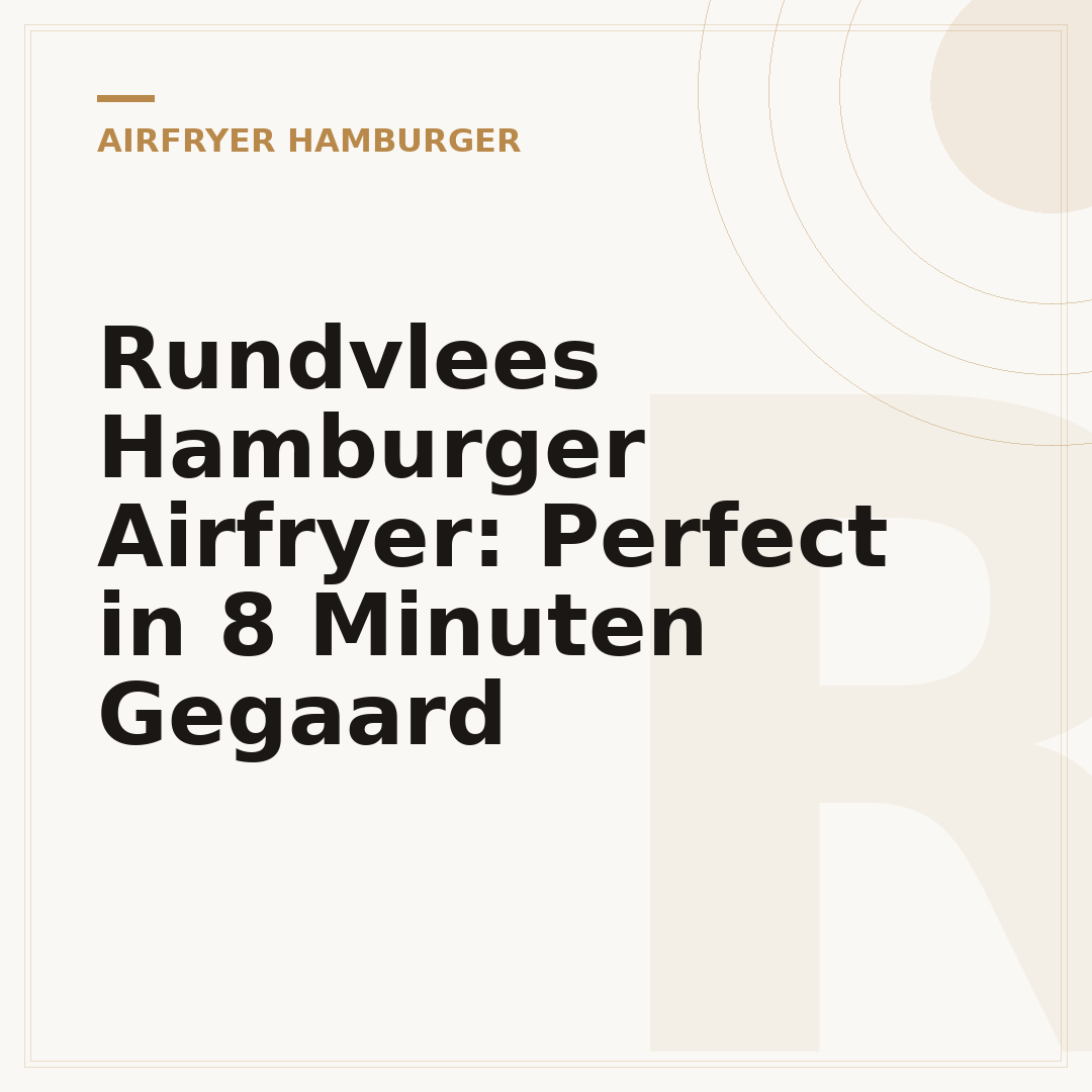 Rundvlees Hamburger Airfryer: Perfect in 8 Minuten Gegaard