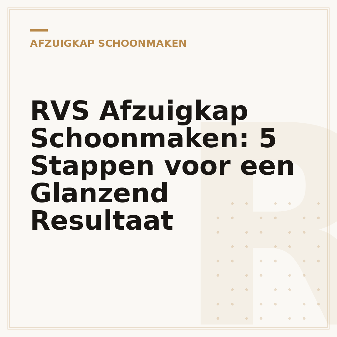 RVS Afzuigkap Schoonmaken: 5 Stappen voor een Glanzend Resultaat