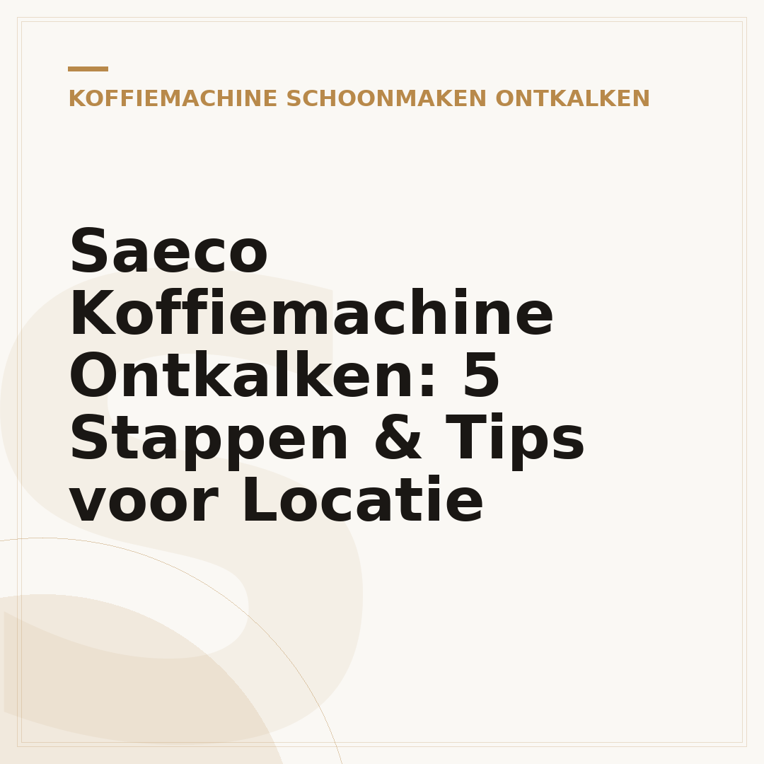 Saeco Koffiemachine Ontkalken: 5 Stappen & Tips voor Locatie