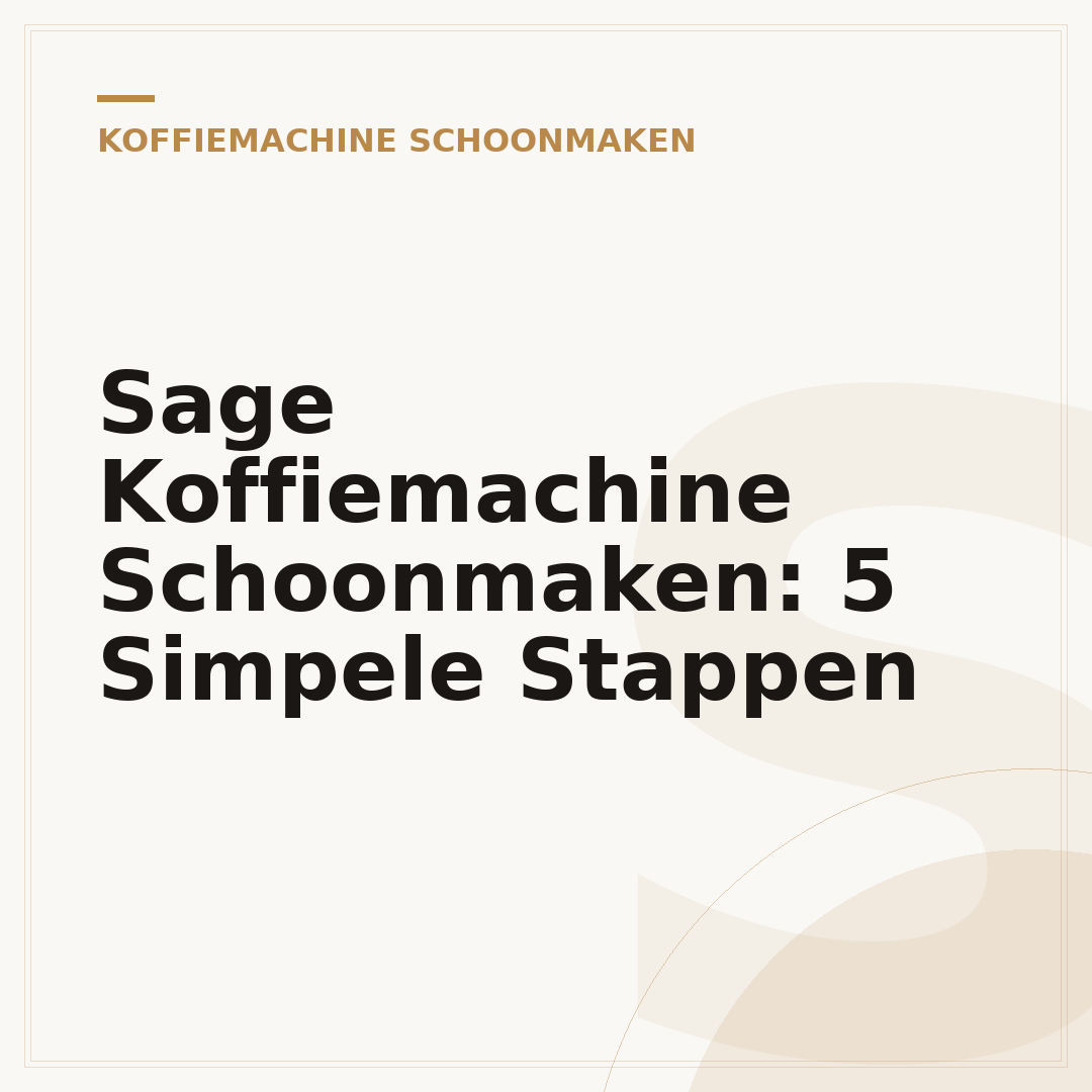 Sage Koffiemachine Schoonmaken: 5 Simpele Stappen