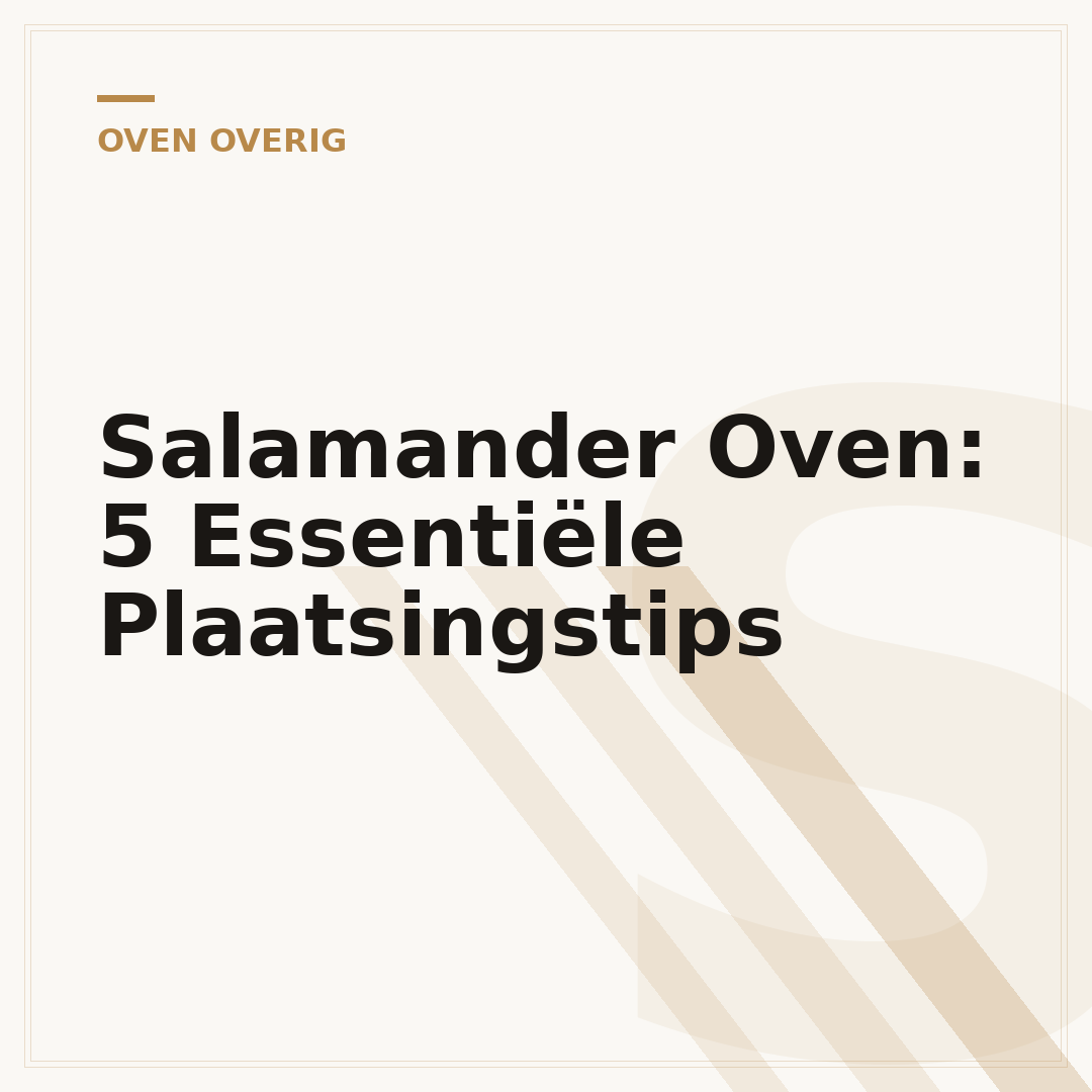 Salamander Oven: 5 Essentiële Plaatsingstips