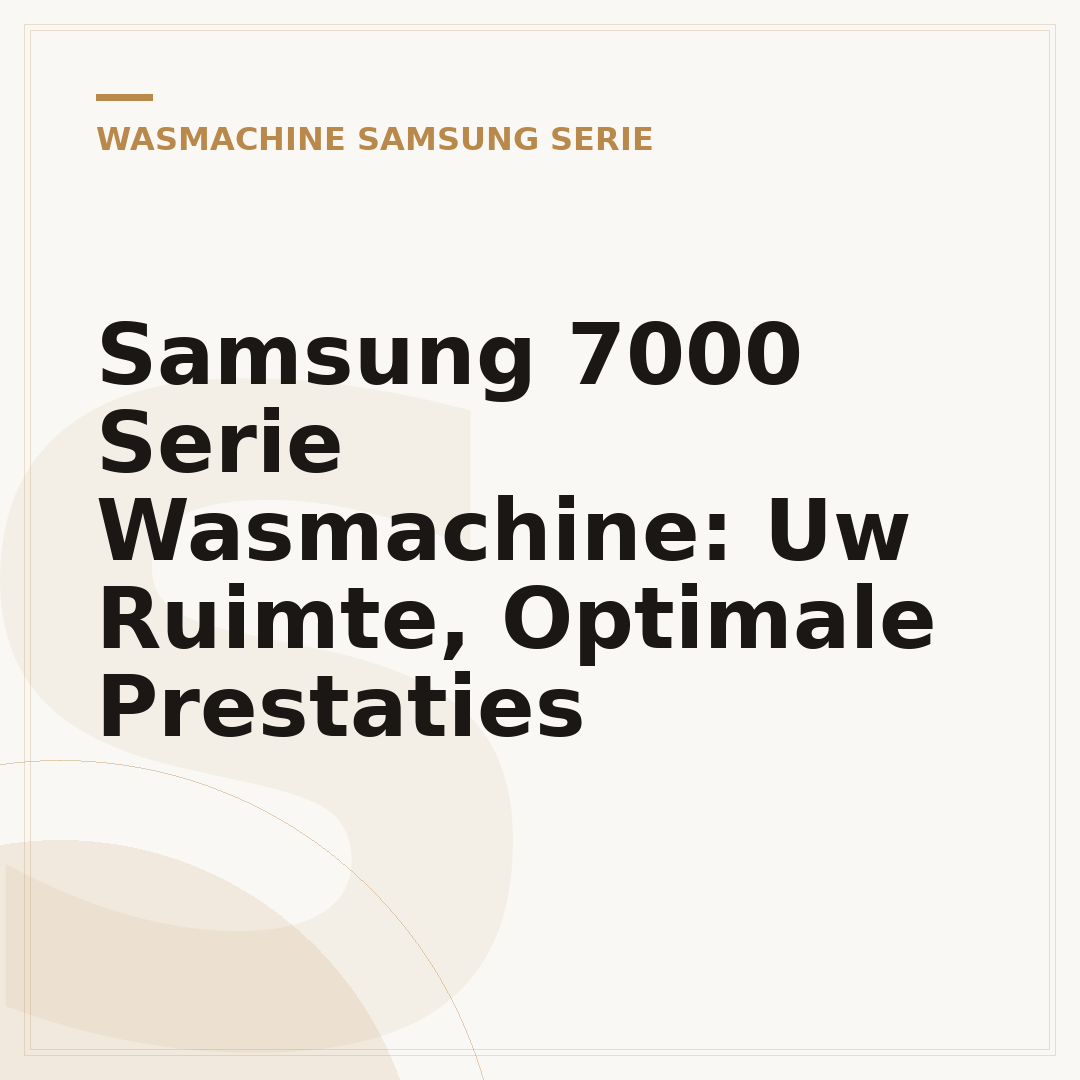 Samsung 7000 Serie Wasmachine: Uw Ruimte, Optimale Prestaties