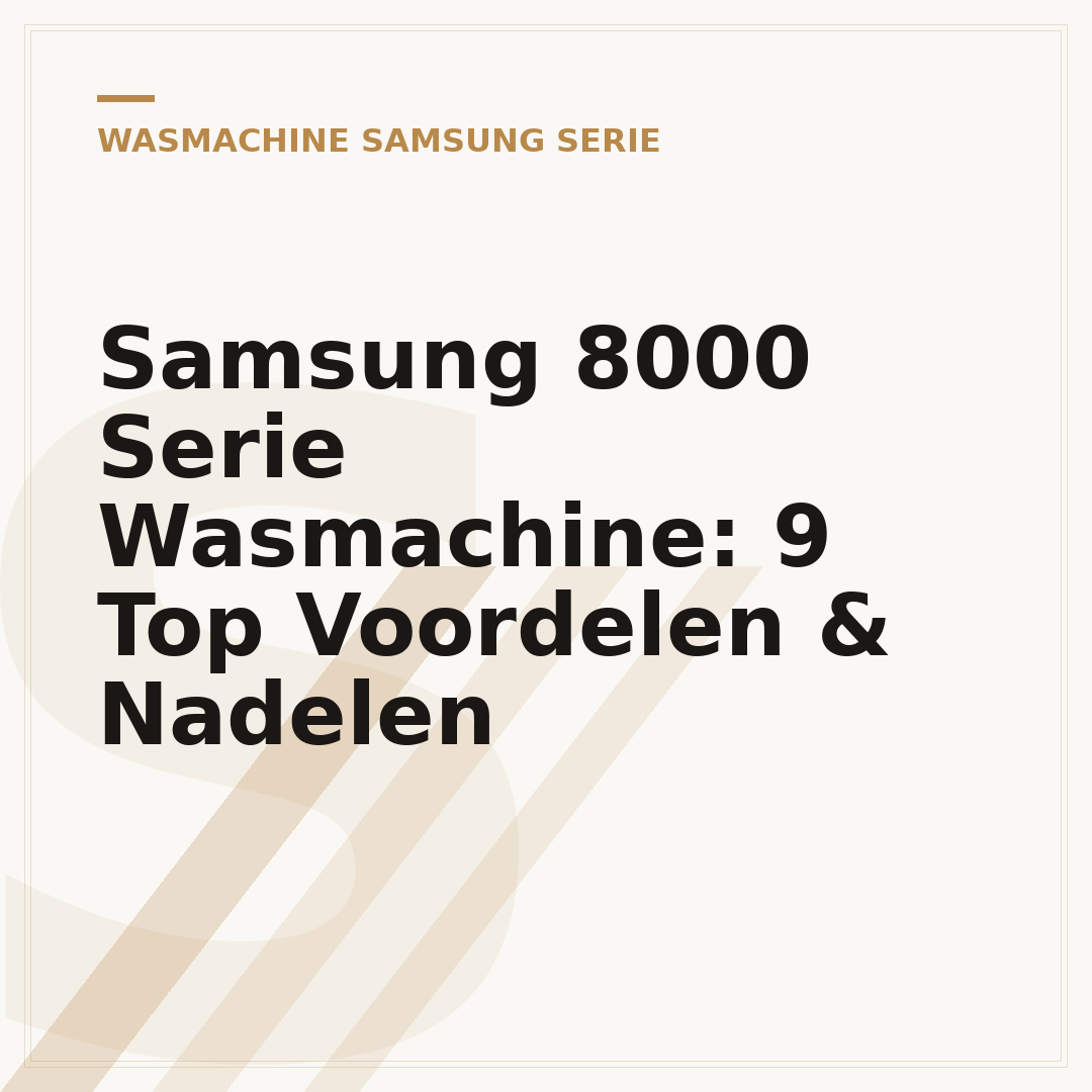 Samsung 8000 Serie Wasmachine: 9 Top Voordelen & Nadelen