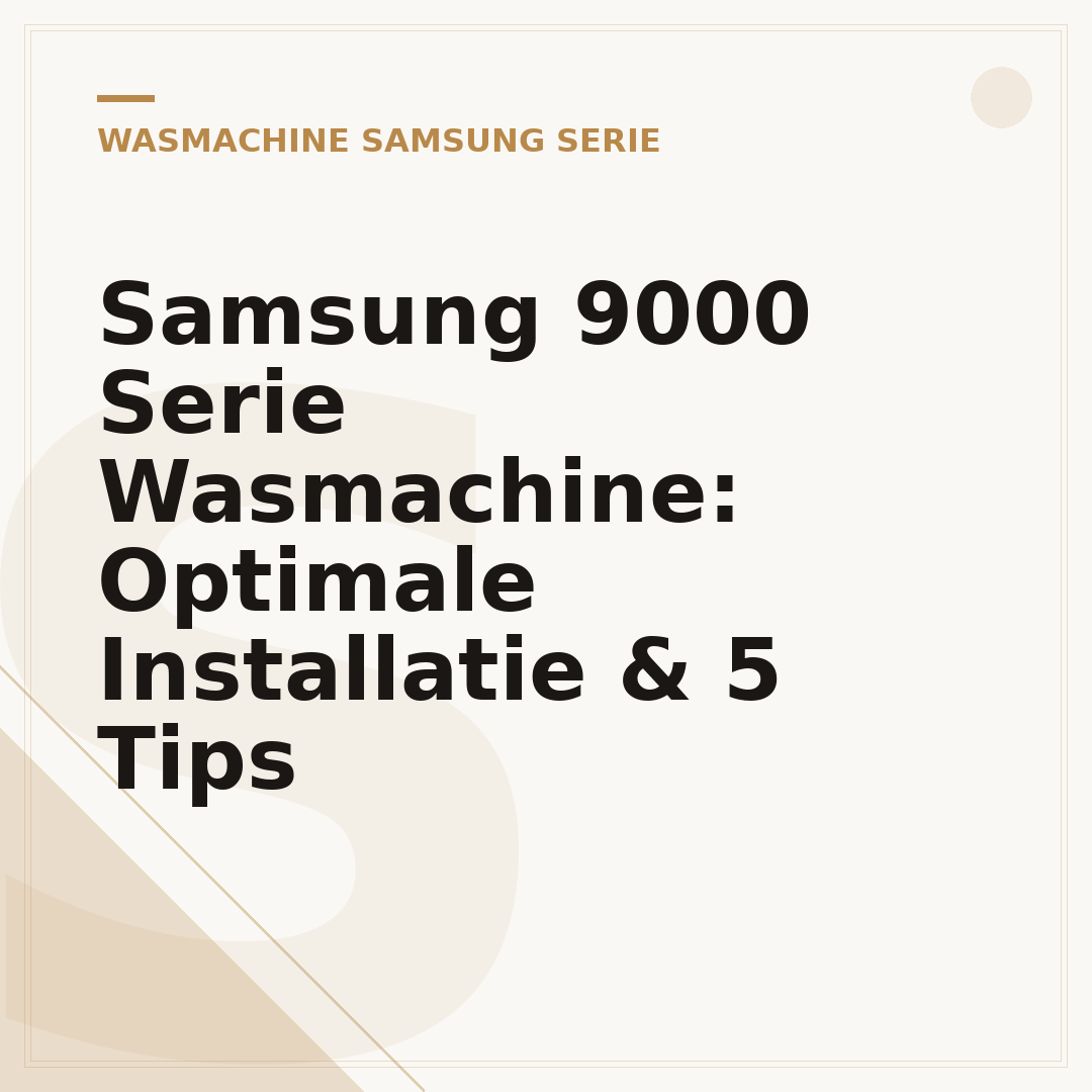 Samsung 9000 Serie Wasmachine: Optimale Installatie & 5 Tips