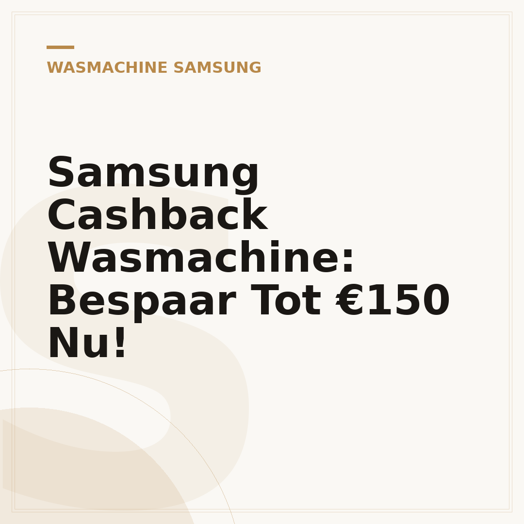 Samsung Cashback Wasmachine: Bespaar Tot €150 Nu!