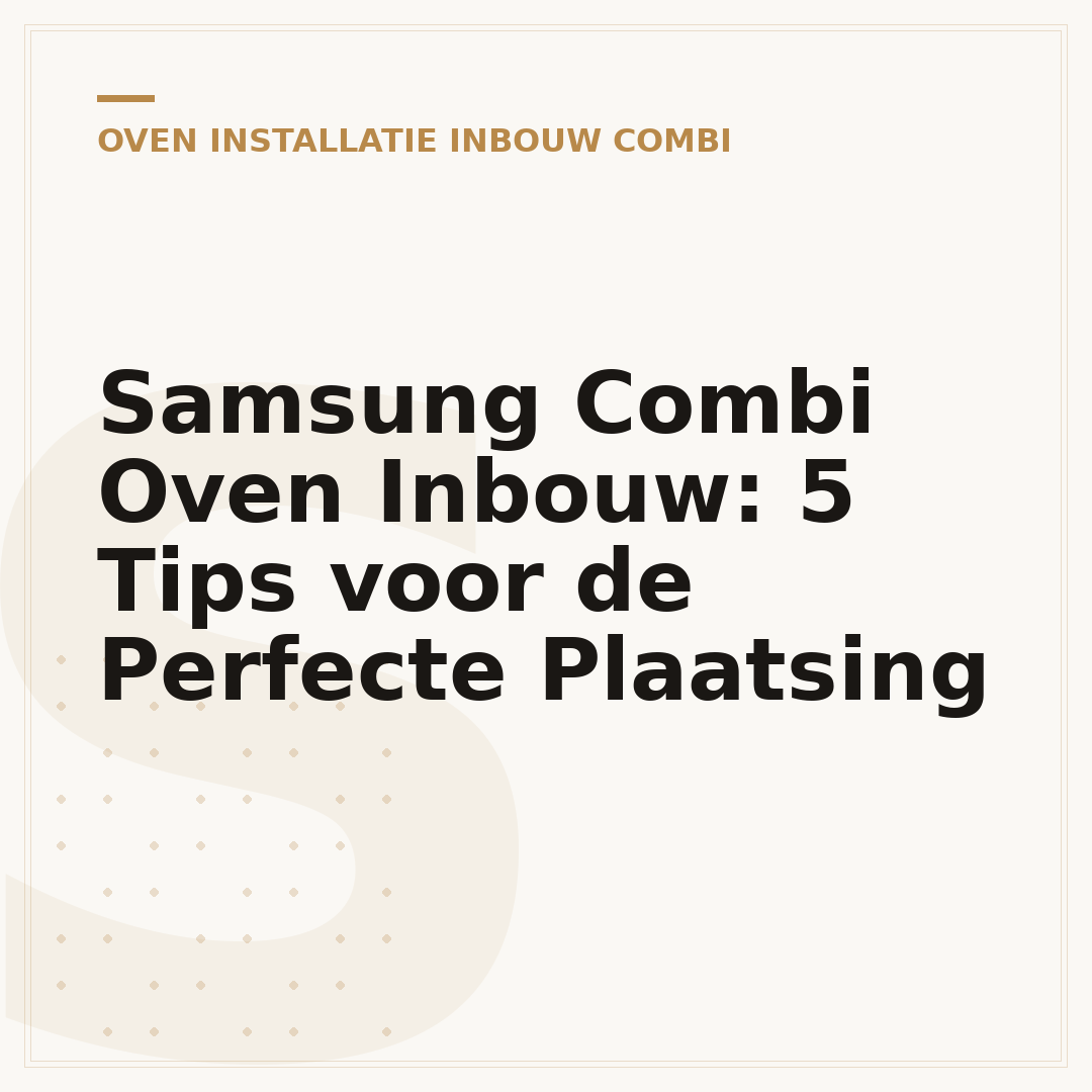 Samsung Combi Oven Inbouw: 5 Tips voor de Perfecte Plaatsing