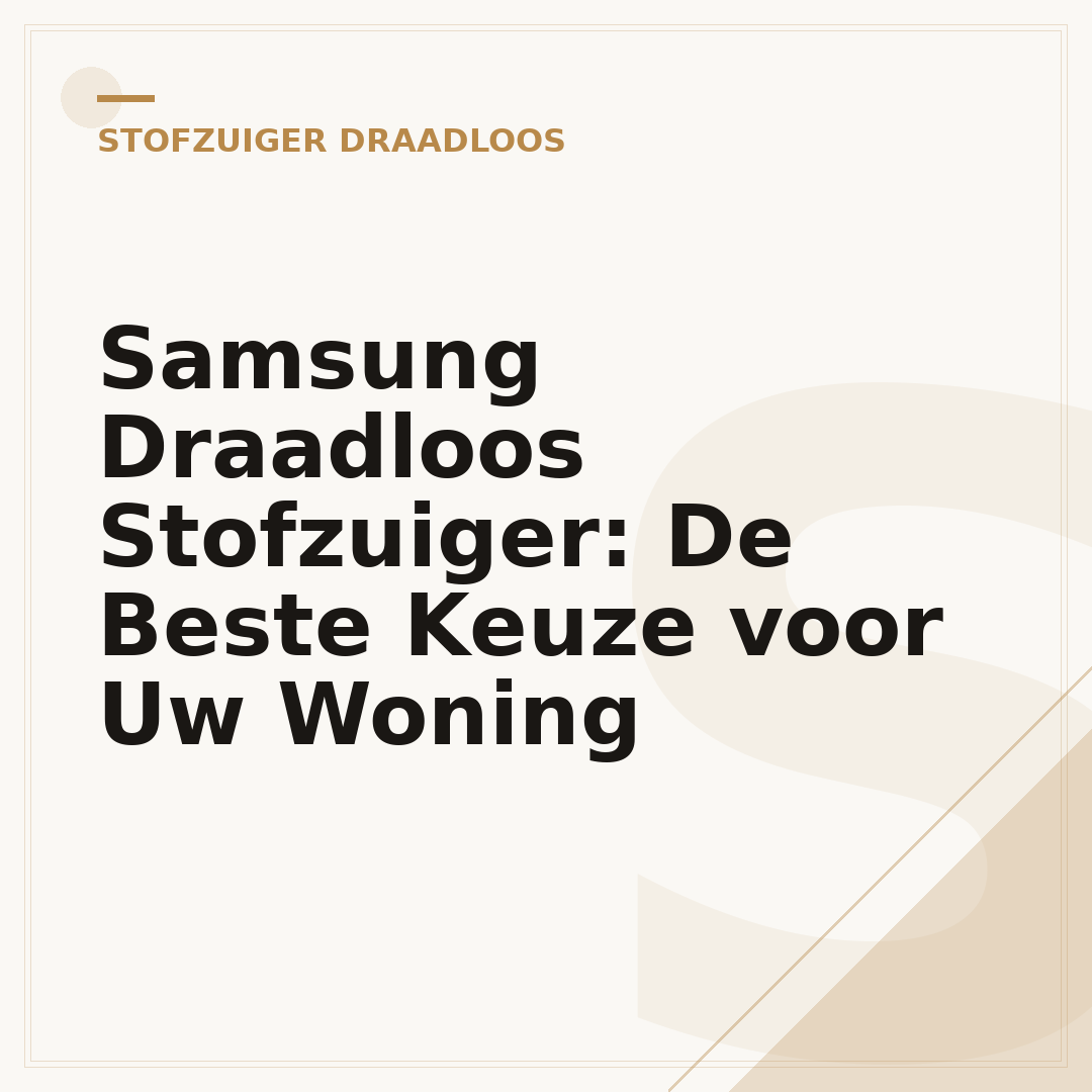 Samsung Draadloos Stofzuiger: De Beste Keuze voor Uw Woning