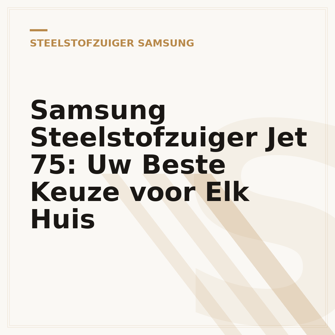 Samsung Steelstofzuiger Jet 75: Uw Beste Keuze voor Elk Huis