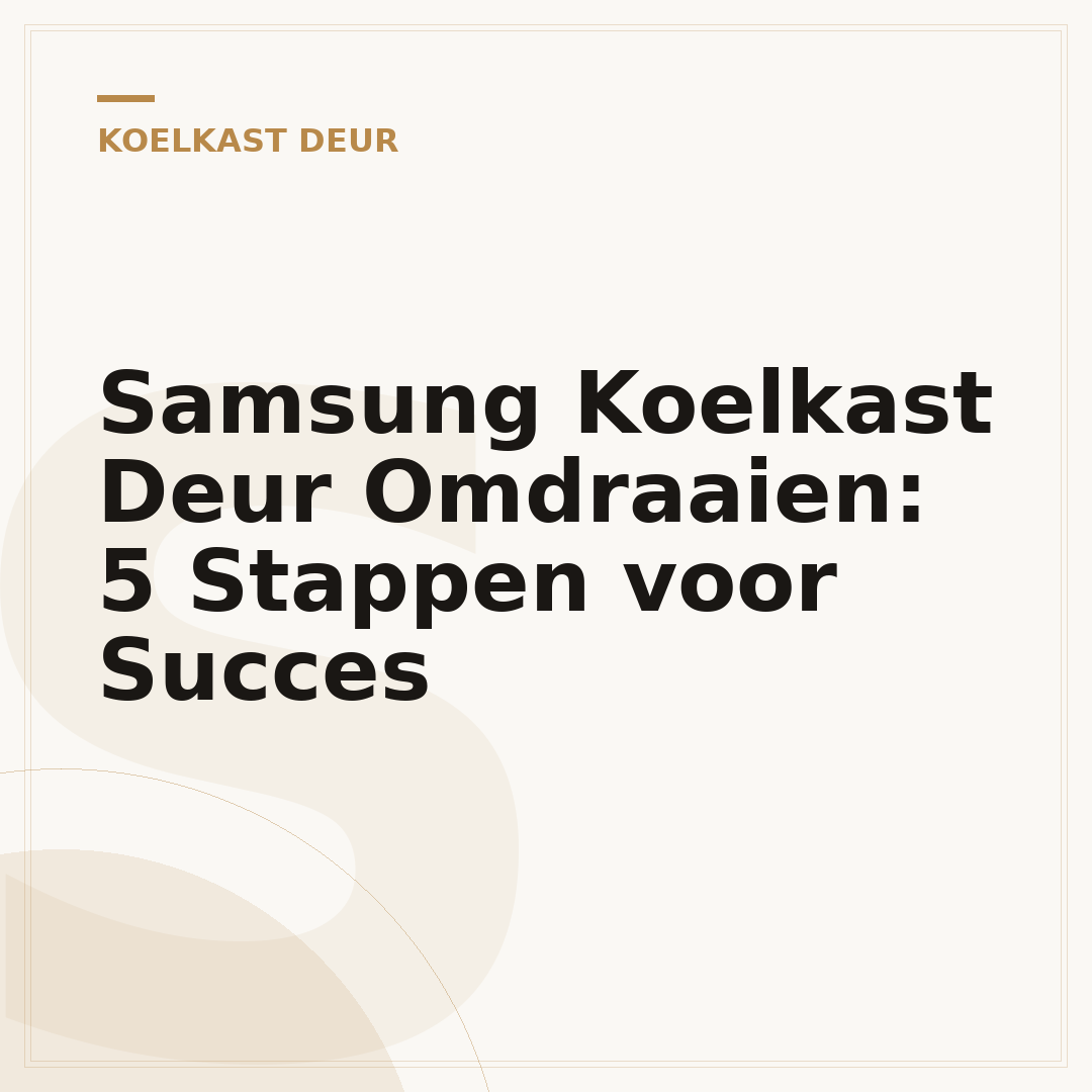 Samsung Koelkast Deur Omdraaien: 5 Stappen voor Succes