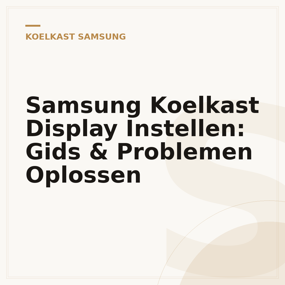 Samsung Koelkast Display Instellen: Gids & Problemen Oplossen
