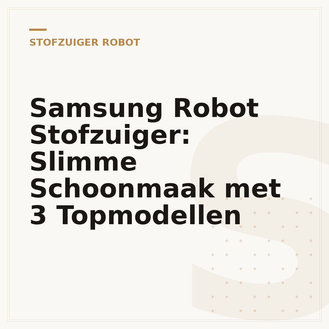 Samsung Robot Stofzuiger: Slimme Schoonmaak met 3 Topmodellen