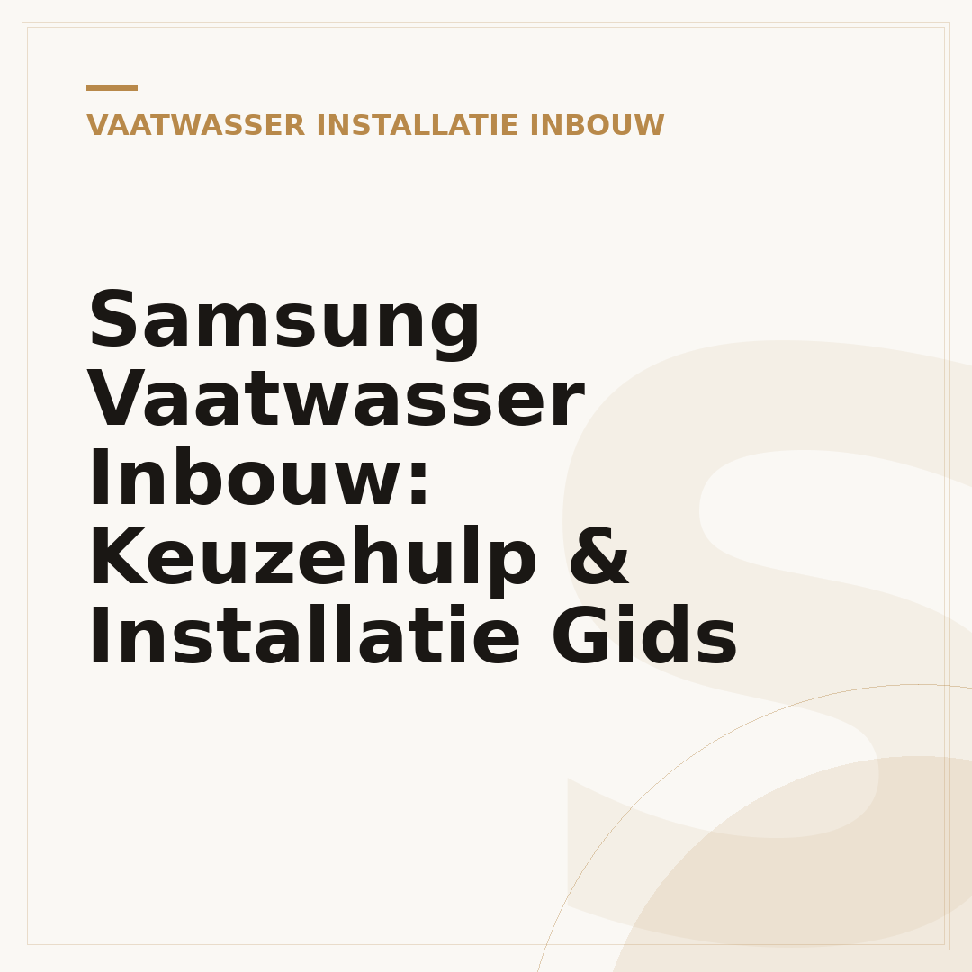 Samsung Vaatwasser Inbouw: Keuzehulp & Installatie Gids