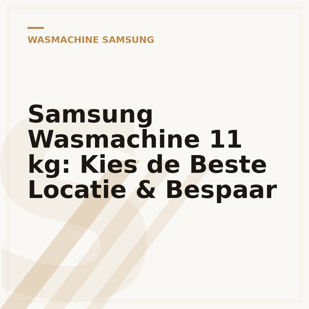 Samsung Wasmachine 11 kg: Kies de Beste Locatie & Bespaar