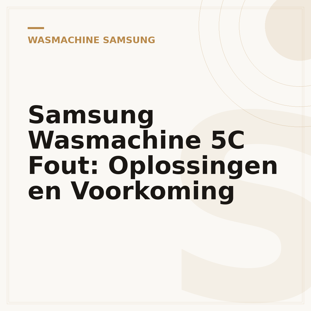 Samsung Wasmachine 5C Fout: Oplossingen en Voorkoming