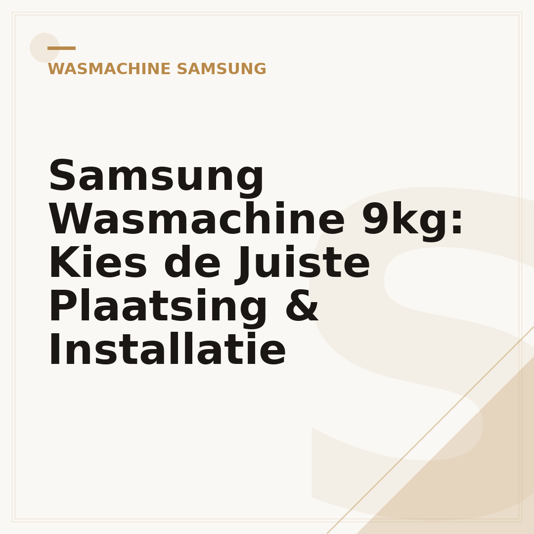 Samsung Wasmachine 9kg: Kies de Juiste Plaatsing & Installatie