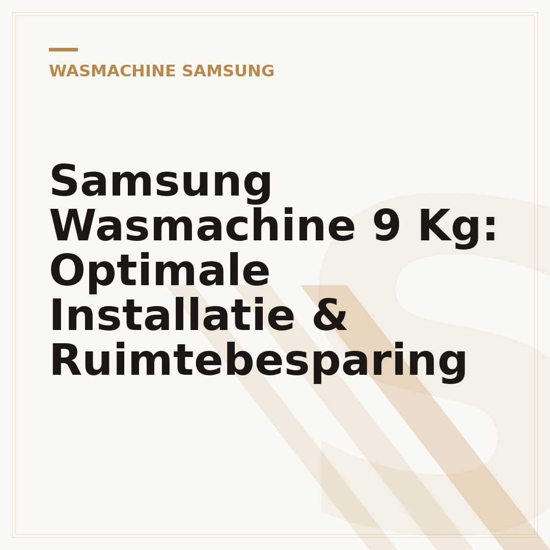 Samsung Wasmachine 9 Kg: Optimale Installatie & Ruimtebesparing
