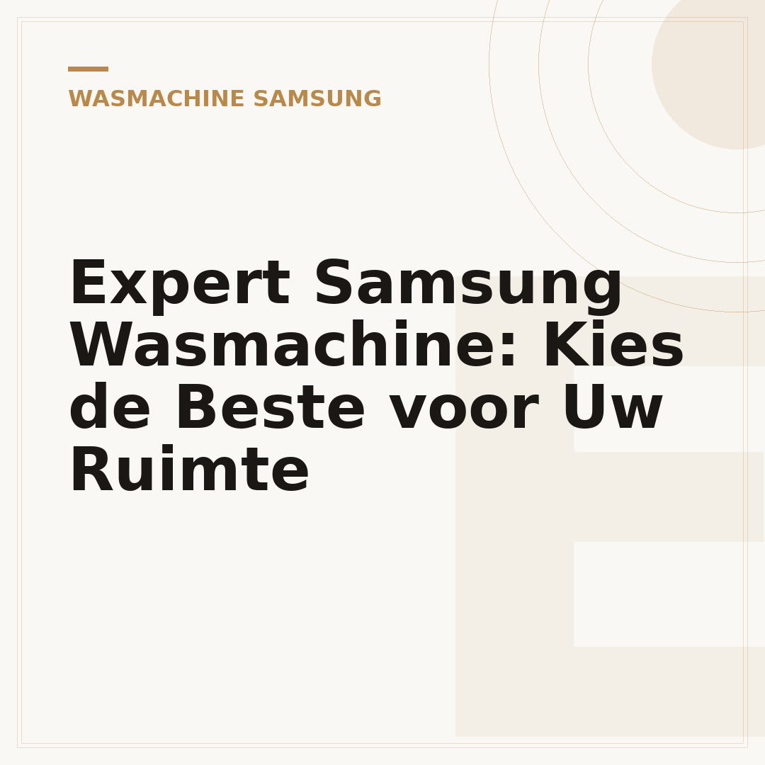 Expert Samsung Wasmachine: Kies de Beste voor Uw Ruimte