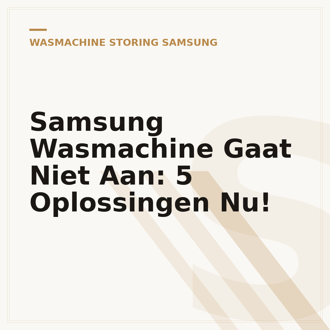 Samsung Wasmachine Gaat Niet Aan: 5 Oplossingen Nu!