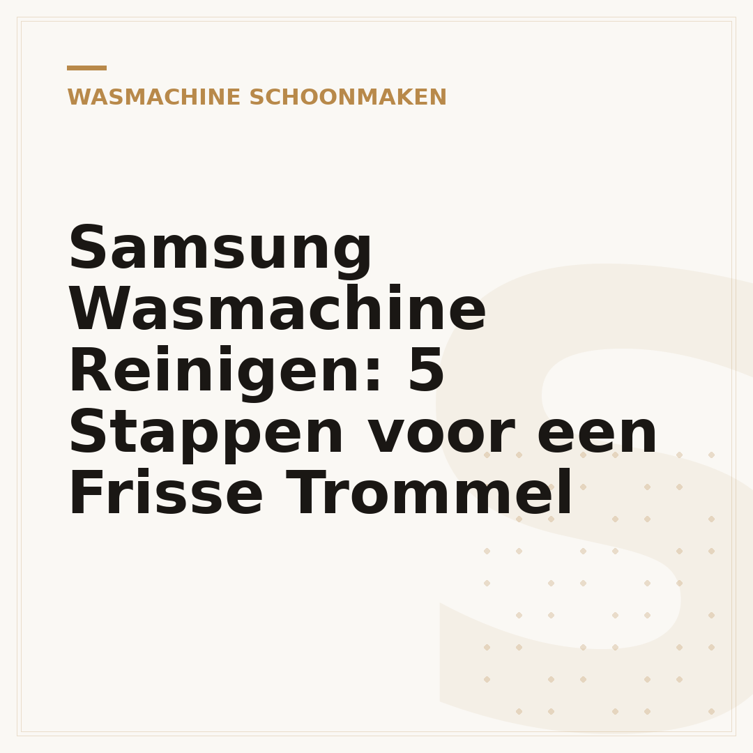 Samsung Wasmachine Reinigen: 5 Stappen voor een Frisse Trommel