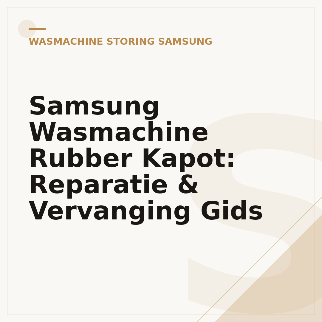 Samsung Wasmachine Rubber Kapot: Reparatie & Vervanging Gids